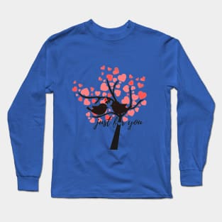Birds on the tree. Just for you. Hearts. Long Sleeve T-Shirt